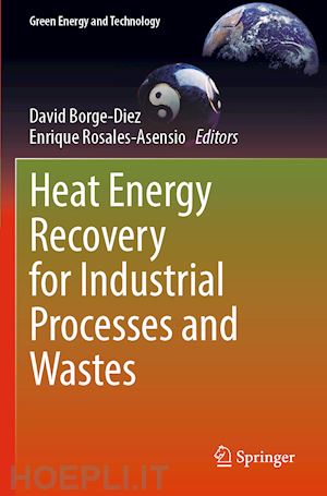 borge-diez david (curatore); rosales-asensio enrique (curatore) - heat energy recovery for industrial processes and wastes