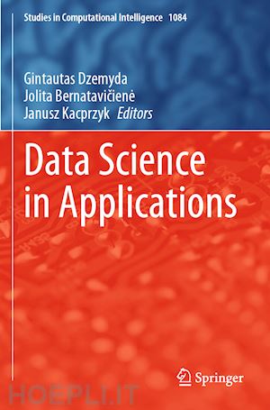 dzemyda gintautas (curatore); bernataviciene jolita (curatore); kacprzyk janusz (curatore) - data science in applications