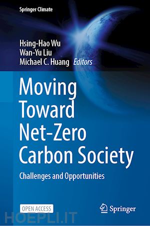 wu hsing-hao (curatore); liu wan-yu (curatore); huang michael c. (curatore) - moving toward net-zero carbon society