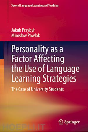 przybyl jakub; pawlak miroslaw - personality as a factor affecting the use of language learning strategies