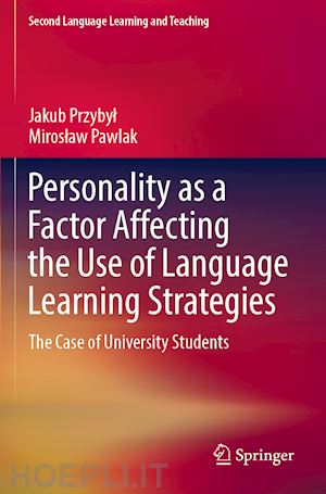 przybyl jakub; pawlak miroslaw - personality as a factor affecting the use of language learning strategies