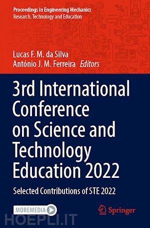 da silva lucas f. m. (curatore); ferreira antónio j. m. (curatore) - 3rd international conference on science and technology education 2022