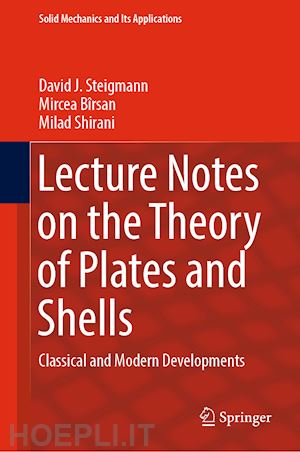 steigmann david j.; bîrsan mircea; shirani milad - lecture notes on the theory of plates and shells