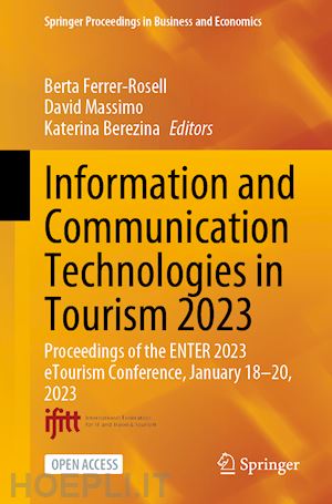 ferrer-rosell berta (curatore); massimo david (curatore); berezina katerina (curatore) - information and communication technologies in tourism 2023