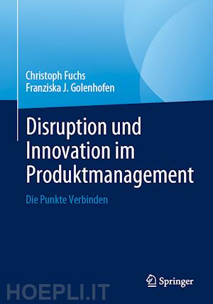 fuchs christoph; golenhofen franziska j. - disruption und innovation im produktmanagement