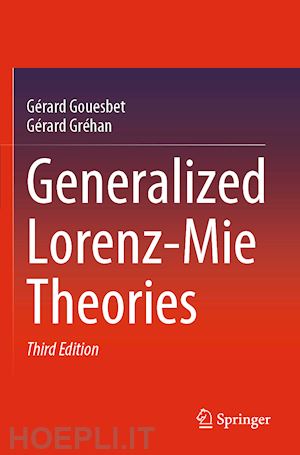 gouesbet gérard; gréhan gérard - generalized lorenz-mie theories