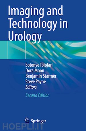 tolofari sotonye (curatore); moon dora (curatore); starmer benjamin (curatore); payne steve (curatore) - imaging and technology in urology