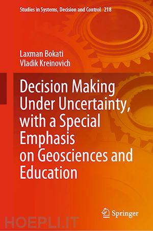 bokati laxman; kreinovich vladik - decision making under uncertainty, with a special emphasis on geosciences and education