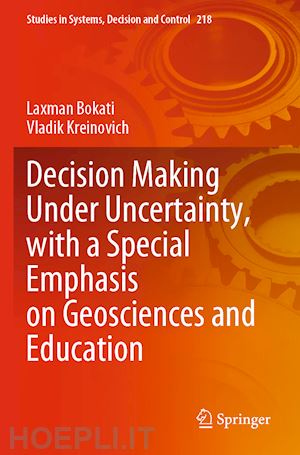 bokati laxman; kreinovich vladik - decision making under uncertainty, with a special emphasis on geosciences and education