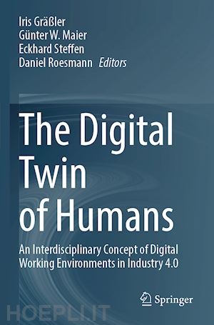 gräßler iris (curatore); maier günter w. (curatore); steffen eckhard (curatore); roesmann daniel (curatore) - the digital twin of humans