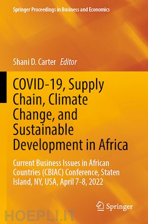 carter shani d. (curatore) - covid-19, supply chain, climate change, and sustainable development in africa