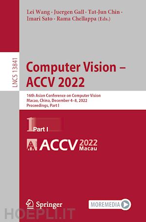 wang lei (curatore); gall juergen (curatore); chin tat-jun (curatore); sato imari (curatore); chellappa rama (curatore) - computer vision – accv 2022