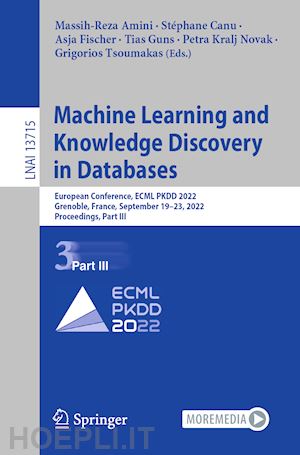 amini massih-reza (curatore); canu stéphane (curatore); fischer asja (curatore); guns tias (curatore); kralj novak petra (curatore); tsoumakas grigorios (curatore) - machine learning and knowledge discovery in databases