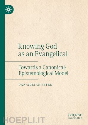 petre dan-adrian - knowing god as an evangelical