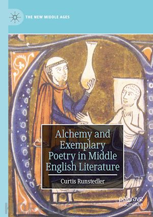 runstedler curtis - alchemy and exemplary poetry in middle english literature