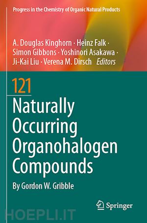 kinghorn a. douglas (curatore); falk heinz (curatore); gibbons simon (curatore); asakawa yoshinori (curatore); liu ji-kai (curatore); dirsch verena m. (curatore) - naturally occurring organohalogen compounds