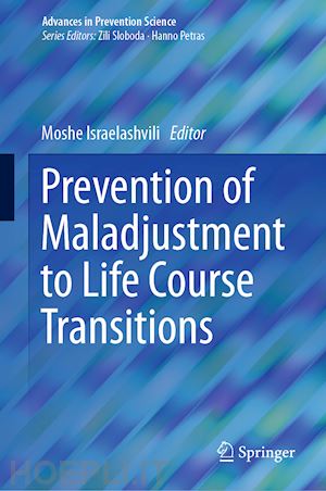 israelashvili moshe (curatore) - prevention of maladjustment to life course transitions