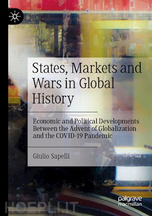 sapelli giulio - states, markets and wars in global history