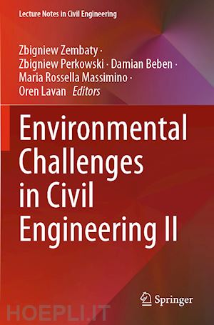 zembaty zbigniew (curatore); perkowski zbigniew (curatore); beben damian (curatore); massimino maria rossella (curatore); lavan oren (curatore) - environmental challenges in civil engineering ii