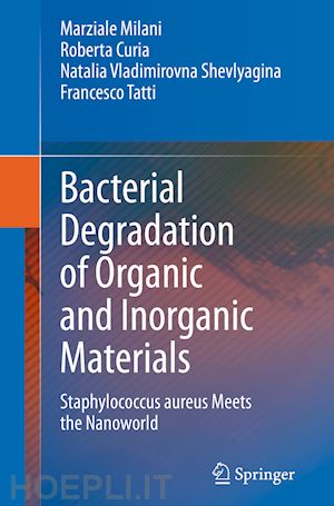 milani marziale; curia roberta; shevlyagina natalia vladimirovna; tatti francesco - bacterial degradation of organic and inorganic materials