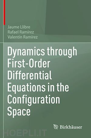 llibre jaume; ramírez rafael; ramírez valentín - dynamics through first-order differential equations in the configuration space