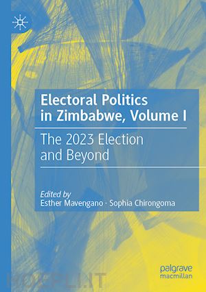 mavengano esther (curatore); chirongoma sophia (curatore) - electoral politics in zimbabwe, volume i