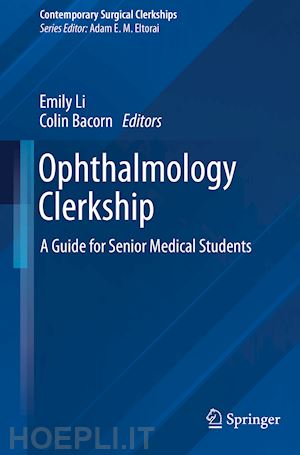 li emily (curatore); bacorn colin (curatore) - ophthalmology clerkship