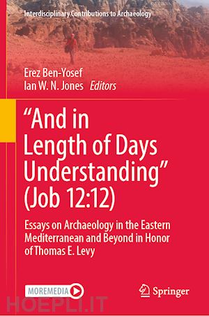 ben-yosef erez (curatore); jones ian w. n. (curatore) - “and in length of days understanding” (job 12:12)