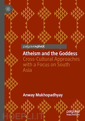 mukhopadhyay anway - atheism and the goddess