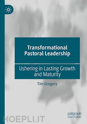 gregory tim - transformational pastoral leadership