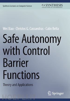 xiao wei; cassandras christos g.; belta calin - safe autonomy with control barrier functions