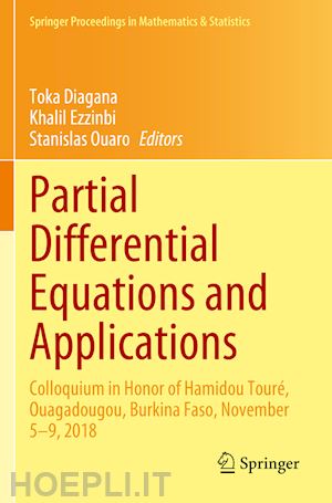 diagana toka (curatore); ezzinbi khalil (curatore); ouaro stanislas (curatore) - partial differential equations and applications