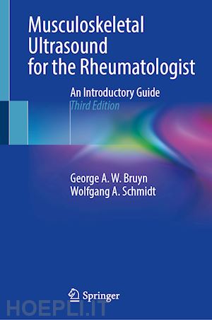 bruyn george a.w.; schmidt wolfgang a. - musculoskeletal ultrasound for the rheumatologist