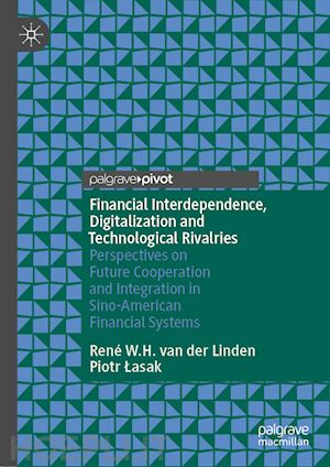 w.h. van der linden rené; lasak piotr - financial interdependence, digitalization and technological rivalries