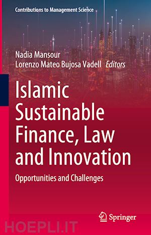 mansour nadia (curatore); bujosa vadell lorenzo mateo (curatore) - islamic sustainable finance, law and innovation