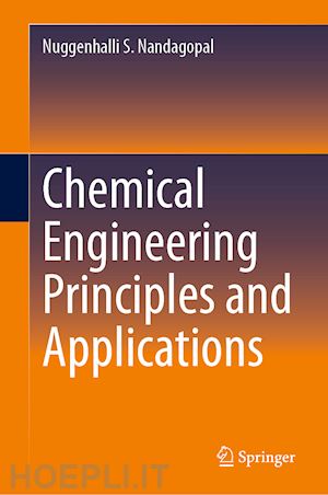 nandagopal nuggenhalli s. - chemical engineering principles and applications