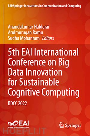 haldorai anandakumar (curatore); ramu arulmurugan (curatore); mohanram sudha (curatore) - 5th eai international conference on big data innovation for sustainable cognitive computing