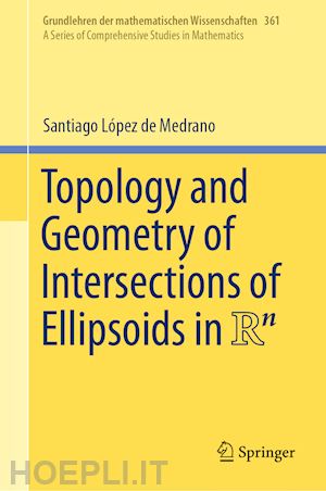 lópez de medrano santiago - topology and geometry of intersections of ellipsoids in r^n