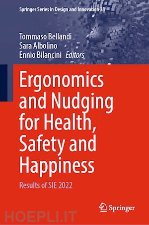 bellandi tommaso (curatore); albolino sara (curatore); bilancini ennio (curatore) - ergonomics and nudging for health, safety and happiness