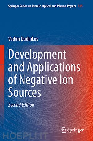 dudnikov vadim - development and applications of negative ion sources