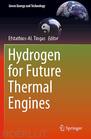 tingas efstathios-al. (curatore) - hydrogen for future thermal engines