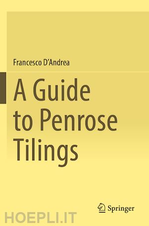 d'andrea francesco - a guide to penrose tilings