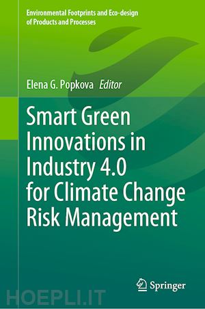 popkova elena g. (curatore) - smart green innovations in industry 4.0 for climate change risk management