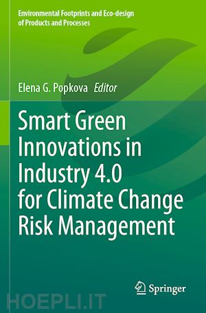 popkova elena g. (curatore) - smart green innovations in industry 4.0 for climate change risk management