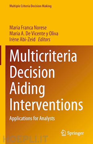 norese maria franca (curatore); de vicente y oliva maría a. (curatore); abi-zeid irène (curatore) - multicriteria decision aiding interventions