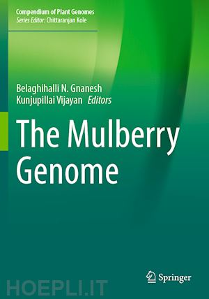 gnanesh belaghihalli n. (curatore); vijayan kunjupillai (curatore) - the mulberry genome