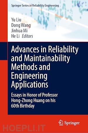 liu yu (curatore); wang dong (curatore); mi jinhua (curatore); li he (curatore) - advances in reliability and maintainability methods and engineering applications