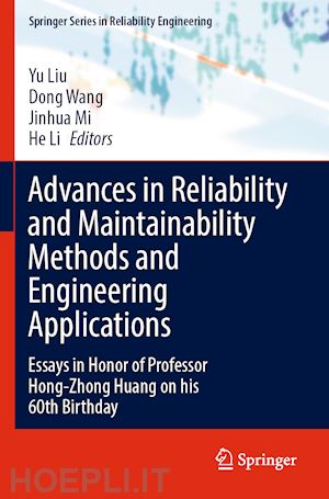 liu yu (curatore); wang dong (curatore); mi jinhua (curatore); li he (curatore) - advances in reliability and maintainability methods and engineering applications