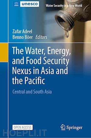 adeel zafar (curatore); böer benno (curatore) - the water, energy, and food security nexus in asia and the pacific