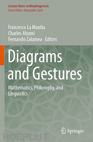 la mantia francesco (curatore); alunni charles (curatore); zalamea fernando (curatore) - diagrams and gestures